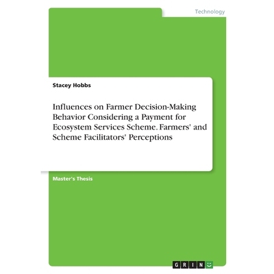 预订 Influences on Farmer Decision-Making Behavior Considering a Payment for Ecosystem Services Scheme. Farmers’ and Sc