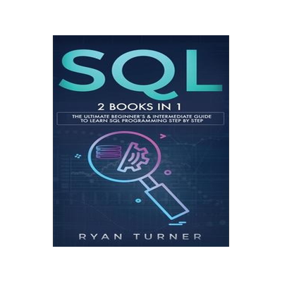 [预订]SQL: 2 books in 1 - The Ultimate Beginner’s & Intermediate Guide to Learn SQL Programming step by  9781647710736