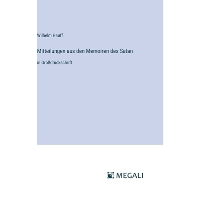 预订 Mitteilungen aus den Memoiren des Satan: in Großdruckschrift: 9783387059250