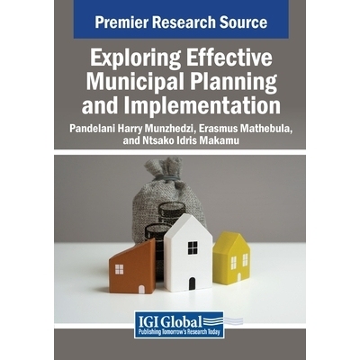 预订 Exploring Effective Municipal Planning and Implementation 探索有效的市政规划和实施: 9798369349496