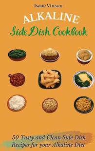 Dish Tasty 预订 Side your 9781802773163 for Cookbook Alkaline Clean and Diet Recipes