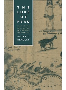 预订 The Lure of Peru: Maritime Intrusion into the South Sea, 1598–1701: 9781349203239