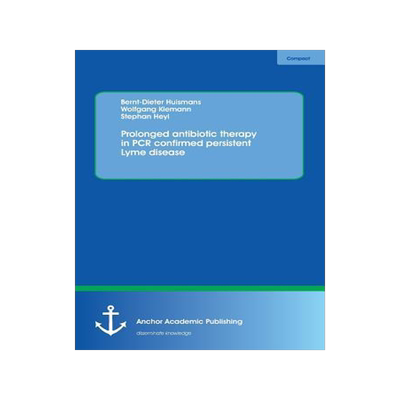 [预订]Prolonged antibiotic therapy in PCR confirmed persistent Lyme disease 9783954892419