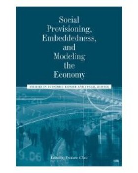 【预订】Social Provisioning, Embeddedness, and Modeling the Economy