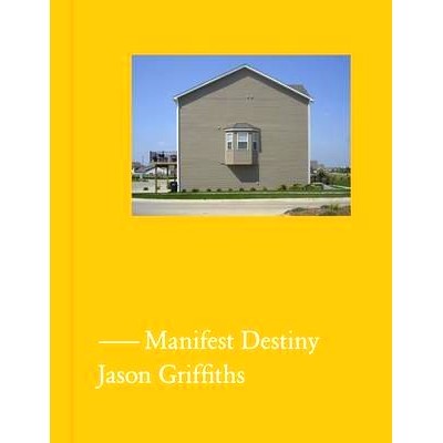 预订 Manifest Destiny: A Guide to the Essential Indifference of American Suburban Housing: 9781907896057