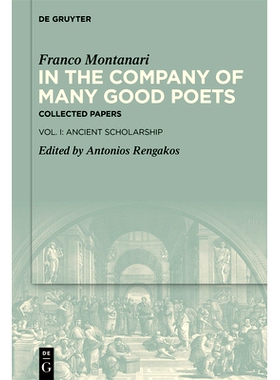 预订 In the Company of Many Good Poets. Collected Papers of Franco Montanari: Vol. I: Ancient Scholarship 与众多*诗人为