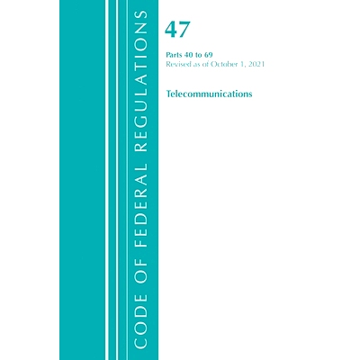 预订 Code of Federal Regulations, Title 47 Telecommunications 40-69, Revised as of October 1, 2021 联邦法规，标题 47 电