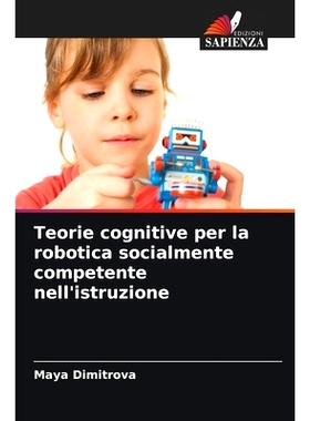 预订 Teorie cognitive per la robotica socialmente competente nell’istruzione: 9786208587871