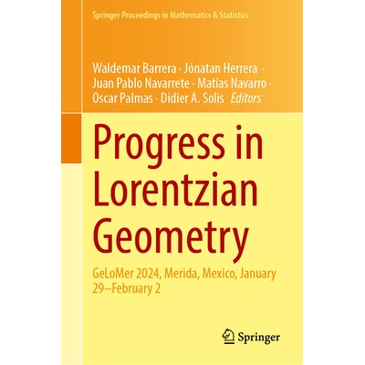 预订 Progress in Lorentzian Geometry: GeLoMer 2024, Merida, Mexico, January 29–February 2 洛伦兹几何进展：第11届洛伦兹