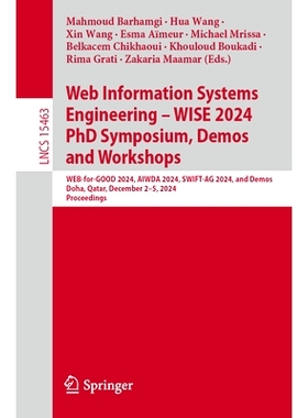 预订 Web Information Systems Engineering – WISE 2024 PhD Symposium, Demos and Workshops: WEB-for-GOOD 2024, AIWDA 2024,