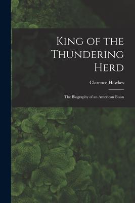 [预订]King of the Thundering Herd: the Biography of an American Bison 9781014945365