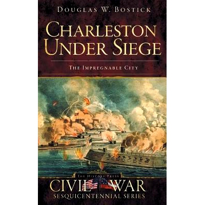预订 Charleston Under Siege: The Impregnable City: 9781540220431