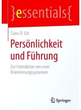 预订 Persönlichkeit und Führung: Zur Interaktion von zwei Orientierungssystemen 个性和领导能力-两个导向系统的协作: 978