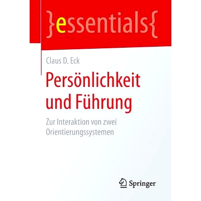 预订 Persönlichkeit und Führung: Zur Interaktion von zwei Orientierungssystemen 个性和领导能力-两个导向系统的协作: 978