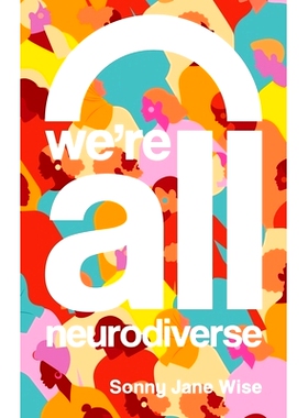 预订 We're All Neurodiverse: How to Build a Neurodiversity-Affirming Future and Challenge Neuronormativity