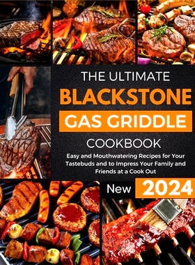 预订 The Ultimate Blackstone Gas Griddle Cookbook 2024: Easy and Mouthwatering Recipes for Your Tastebuds and to Impress