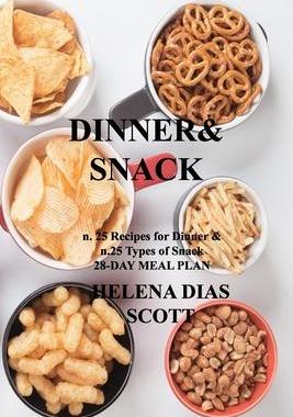 [预订]Dinner&snack: n. 25 Recipes for Dinner & n.25 Types of Snack 28-DAY MEAL PLAN 9781803034829