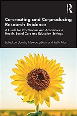 【预售】Co-creating and Co-producing Research Evidence: A Guide for Practitioners and Academics in Health, Social ...