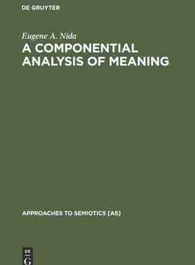 【预订】A Componential Analysis of Meaning 9789027979278