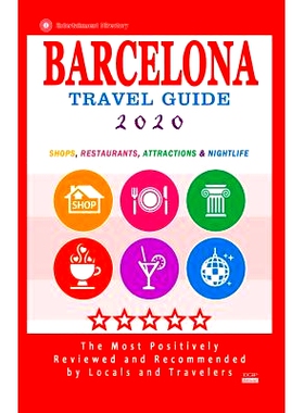 预订 Barcelona Travel Guide 2020: Shops, Restaurants, Attractions, Entertainment & Nightlife in Barcelona, Spain (City T