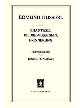 预订 Phantasie, Bildbewusstsein, Erinnerung: Zur Phänomenologie der Anschaulichen Vergegenwärtigungen Texte aus dem Na