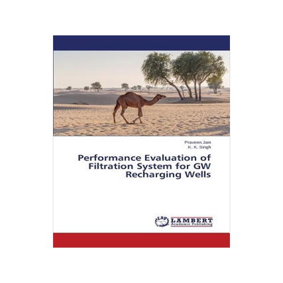 [预订]Performance Evaluation of Filtration System for GW Recharging Wells 9783659709661