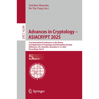 预订 Advances in Cryptology – ASIACRYPT 2025: 31st International Conference on the Theory and Application of Cryptology