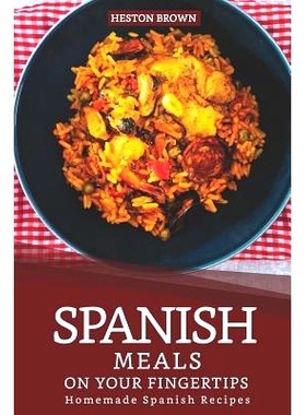 预订 Spanish Meals on your Fingertips: Homemade Spanish Recipes: 9781097310609