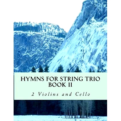 预订 Hymns For String Trio Book II - 2 violins and cello: 9781508541356