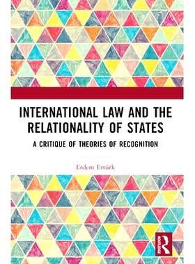 预订 International Law and the Relationality of States: A Critique of Theories of Recognition: 9781032041049