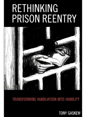 预订 Rethinking Prison Reentry: Transforming Humiliation into Humility: 9780739183120