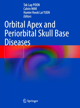 现货 Orbital Apex and Periorbital Skull Base Diseases 眶尖与眶周颅底疾病: 9789819929917