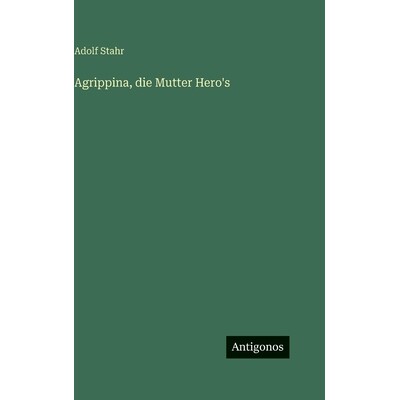 预订 Agrippina, die Mutter Hero’s: 9783386330213