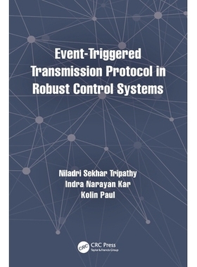 预售 Event-Triggered Transmission Protocol in Robust Control Systems 鲁棒控制系统中的事件触发传输协议: 9781032135267
