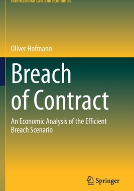 【预订】Breach of Contract: An Economic Analysis of the Efficient Breach Scenario 9783030625276