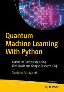 现货 Quantum Machine Learning With Python