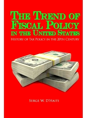 预订 The Trend of Fiscal Policy in the U.S.: History of Tax Policy in the 20th Century: 9781731207104