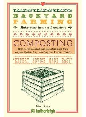 预订 Backyard Farming: Composting: How to Plan, Build, and Maintain Your Own Compost System for a Healthy and Vibrant Ga