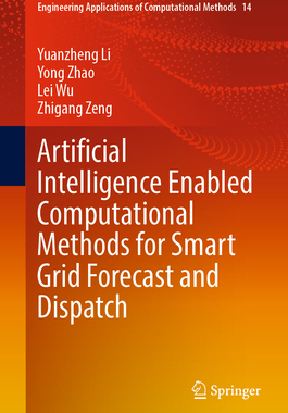 [预订]Artificial Intelligence Enabled Computational Methods for Smart Grid Forecast and Dispatch