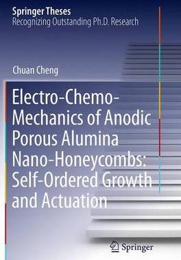 【预订】Electro-Chemo-Mechanics of Anodic Porous Alumina Nano-Honeycombs: Self-Ordered Growth and Actuation