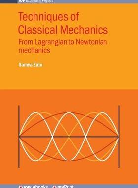 [预订]Techniques of Classical Mechanics: From Lagrangian to Newtonian mechanics 9780750320771