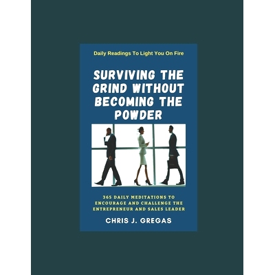 预订 Surviving The Grind Without Becoming The Powder: 365 Daily Meditations to Encourage and Challenge Entrepreneurs And
