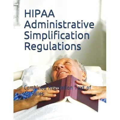 预订 HIPAA Administrative Simplification Regulations: Combined Regulation Text of All Rules: 9781099032288