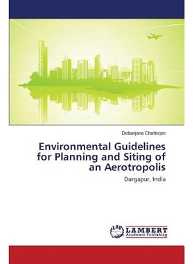 预订 Environmental Guidelines for Planning and Siting of an Aerotropolis 规划的航空城的选址和环境指南: 9783659501128