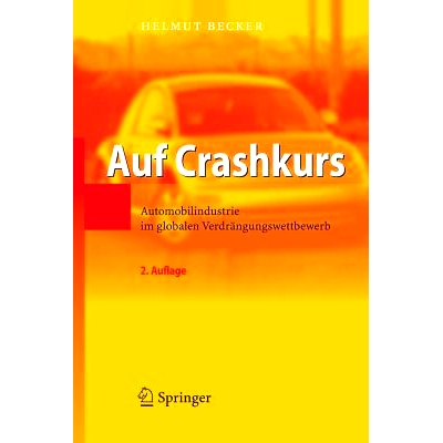 预订 Auf Crashkurs: Automobilindustrie im globalen Verdrängungswettbewerb: 9783540373513