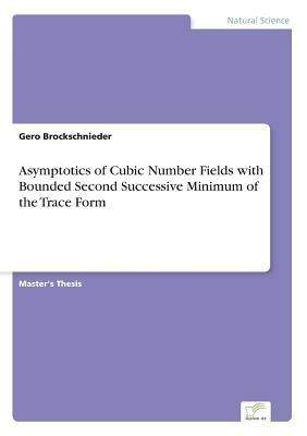 [预订]Asymptotics of Cubic Number Fields with Bounded Second Successive Minimum of the Trace Form 9783956366802