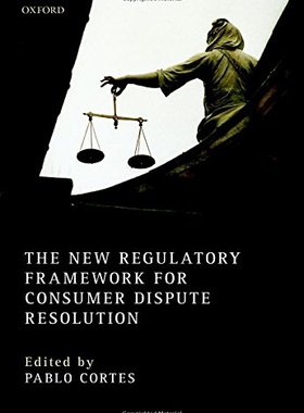【预订】The New Regulatory Framework for Consumer Dispute Resolution