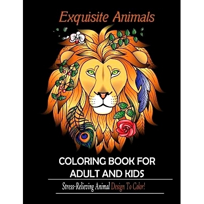 预订 Exquisite Animals: Coloring Book for Adult & kids: Stress Relieving Animal Designs to Color!: 9781950772506