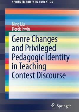 【预订】Genre Changes and Privileged Pedagogic Identity in Teaching Contest Discourse