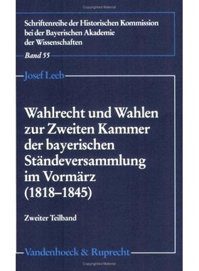 预订 Wahlrecht und Wahlen zur Zweiten Kammer der bayerischen Ständeversammlung im Vormärz (1818–1845): 2 Teilbände